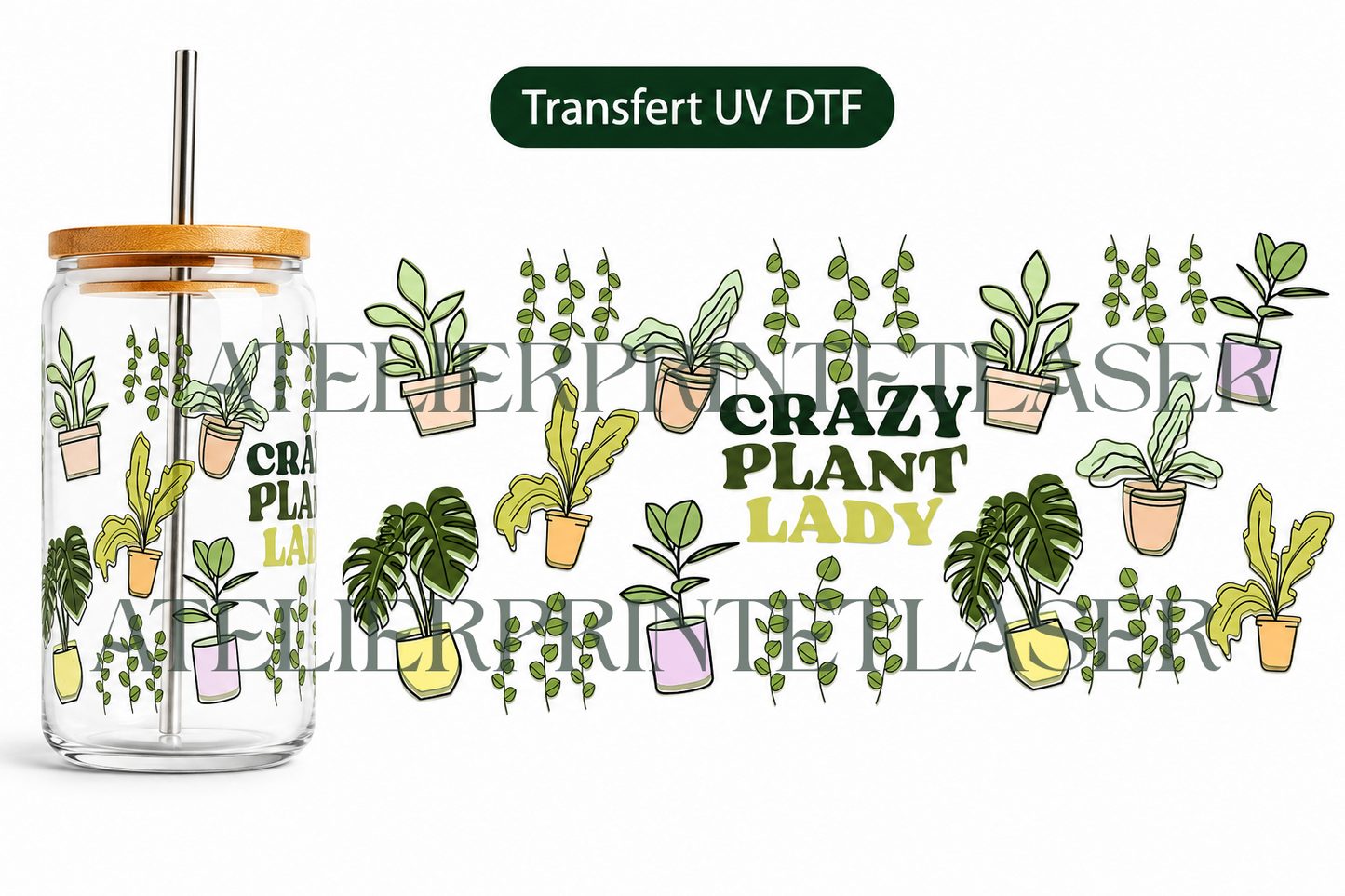 Transfert UV DTF – Crazy Plant Lady | Motif plantes & feuillages
